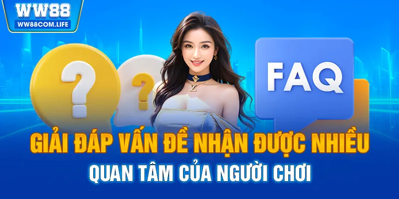 Giải đáp vấn đề nhận được nhiều quan tâm của người chơi 