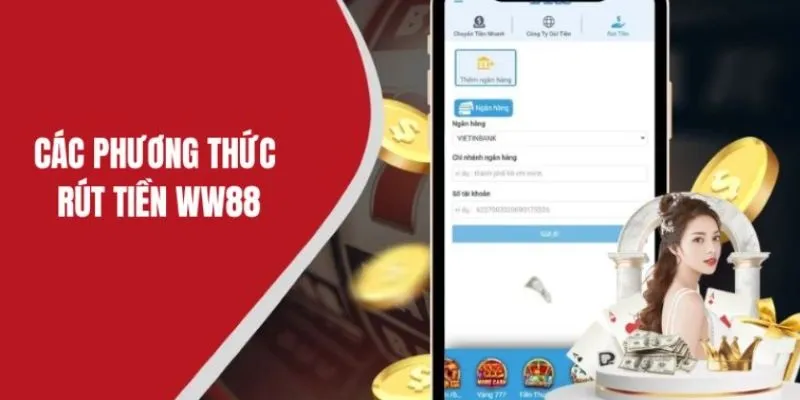 3 Bước đơn giản giúp bạn rút tiền WW88 thành công tức thì